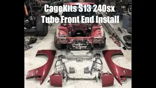 S13 240SX CageKits Tube Front End Install