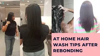 How To: First Hair Wash at Home After Rebonding | Post Rebonding Head Wash Tips