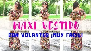 Tutorial MAXI VESTIDO CON VOLANTES MUY FÁCIL | Verano 2018 | DIY