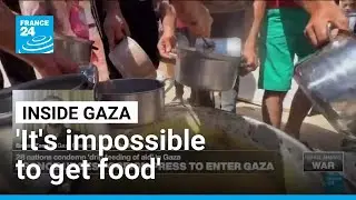 Gaza: 'It's impossible to get food' says a resident to FRANCE 24 &bull; FRANCE 24 English