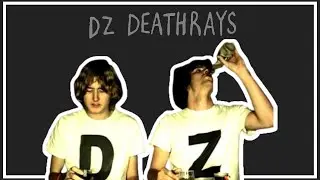 DZ Deathrays - Get Messed Up, Get Noticed?