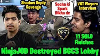 VXT Interview Reply Revenge🥵 NinjaJOD Destroyed BGCS Lobby🔥