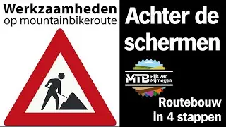 MTB Rijk van Nijmegen - Achter de schermen 1: Aanleg nieuwe route