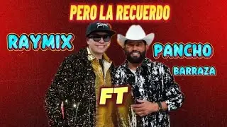 Pero la recuerdo Raymix Ft Pancho Barraza Electrocumbia 