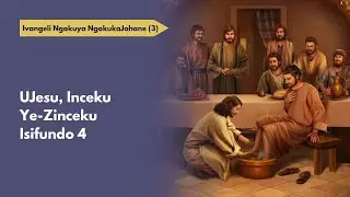 Isifundo sebhayibheli seSabatha :UJesu, Inceku Ye-Zinceku - Ivangeli Ngokuya NgokukaJohane 3