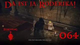 Elden Ring Gameplay (deutsch)(PC) #064 Da ist ja Roderika!