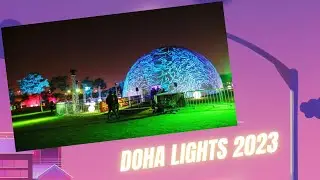 Doha Lights 2023 | Qatar