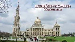 LICHEŃ - Bazylika i Sanktuarium