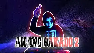 DJ DEON ANJING BAKADO 2 (BMU PRIDE)