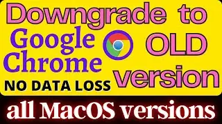 Downgrade Google Chrome to old version - MacOS Monterey | Downgrade to Old Google Chrome Version Mac