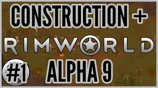 About Time! = Construction + Rimworld [Alpha 9] #1