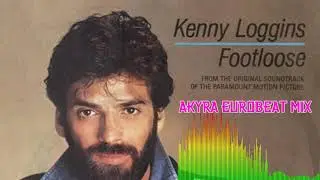 Kenny Loggins - Footloose - Akyra Eurobeat Mix -