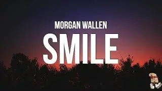 Morgan Wallen &ndash; Smile 😊 | New Country Song 2026