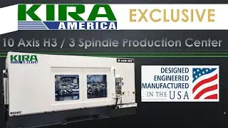 Kira America EXCLUSIVE 10 Axis HX3 Three Spindle Production Center