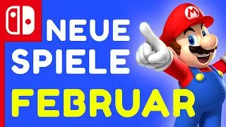 Neue NINTENDO SWITCH Spiele Februar 2023