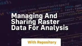 Managing and sharing raster data for analysis