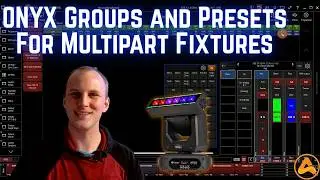 ONYX Groups and Presets for Multipart Fixtures - How Do You Store Them?