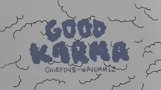ChiefDVB x Wave MMLZ - Good Karma (Official Music Video)