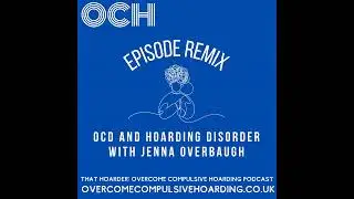 REMIX: OCD and hoarding disorder with Jenna Overbaugh