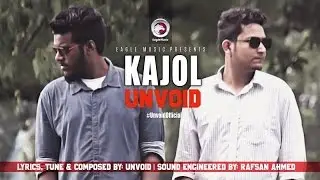 Kajol | Unvoid | Bangla R&B 2017 | Eagle Music