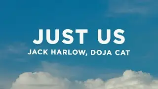 Jack Harlow - Just Us (Lyrics) ft. Doja Cat