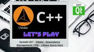 CMake-Episode 027: CMake - Dependency Management: CPM | CMake Starts Here