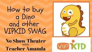 How to Buy a VIPKID Dino!