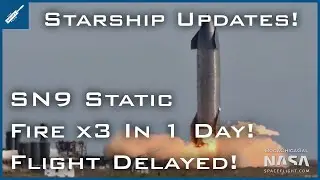 SpaceX Starship Updates! SN9 Static Fire #2, #3 & #4 In One Day, Flight Delayed! TheSpaceXShow