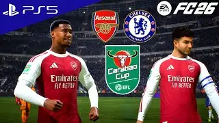 FC 26 - Arsenal vs. Chelsea - EFL Carabao Cup 25/26 Full Match | PS5 [4K60 FPS]