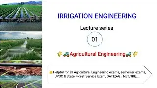 Irrigation - Introduction, Sources of Irrigation water # IDE # Agricultural Engineering.