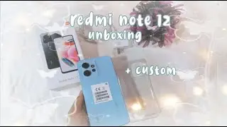 ♡ৎ unboxing redmi note 12 + custom ( 💭👑 )⁢⁢ Bluerl (resub)