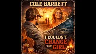Cant Change The Girl - Official Song
