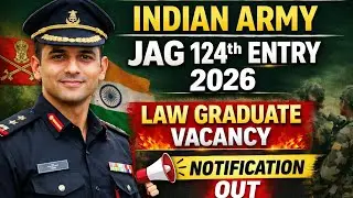 Indian Army JAG 124th Entry October 2026 | Law Graduate Vacancy | Notification, Eligibility, Apply