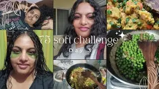 75 soft challenge day 3: self-care day, all decked up, trying new food