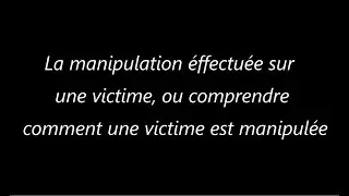 LA MANIPULATION MENTALE D'UNE VICTIME