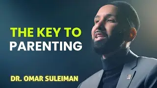 How to Raise Confident and Righteous Children in Islam?  Dr  Omar Suleiman