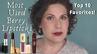 Most Used Berry Lipsticks - Top 10 Favorites!