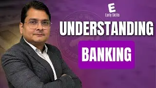 Understanding Banking | EarlySkills BFSI & Soft Skills Preparation Program