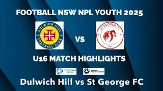 U16 NPL2 2025 R26: Dulwich Hill v St George FC Football Highlights