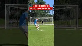 SO SCHIESST IHR BESSERE ELFMETER!⚽️🚀 #fussball #tipps #tricks #tutorial #shorts