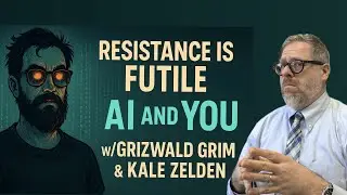 Resistance is Futile  AI & You with Grizwald Grim