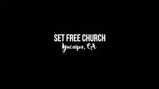 Set Free Yucaipa Live Stream
