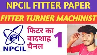 NPCIL QUESTION PAPER 2019  FITTER TURNER MACHINIST part 1st