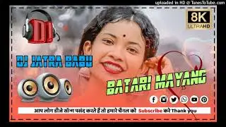 Batari Mayang || new Ho Munda dj song 2025 || khatra dj.com || Dj jatra Babu