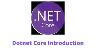 Dotnet Core Introduction
