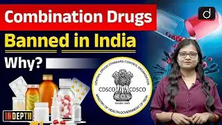 Fixed-Dose Combination (FDC) Drugs Ban | CDSCO | UPSC | InDepth | Drishti IAS English