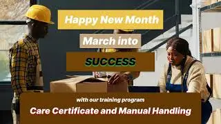 March into Success with our Comprehensive Training - Care Certificate and Manual Handling