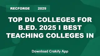 Best DU Colleges for B.Ed. 2025 | Top Teaching Colleges Delhi University