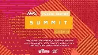 AWS Public Sector Summit 2017 | Canberra - Highlights
