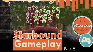 STARBOUND early stage single-player ambiance gameplay (no commentary) | 3 Hours Part 2